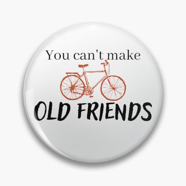 Item preview, You can't make old friends bikes designed and sold by Mirksaz-designs.