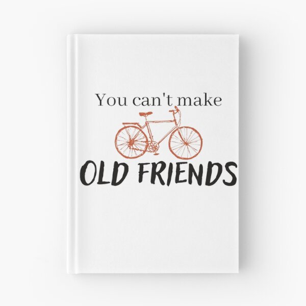 Item preview, You can't make old friends bikes designed and sold by Mirksaz-designs.