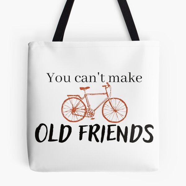 Item preview, You can't make old friends bikes designed and sold by Mirksaz-designs.