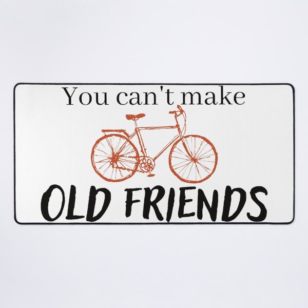 Item preview, You can't make old friends bikes designed and sold by Mirksaz-designs.