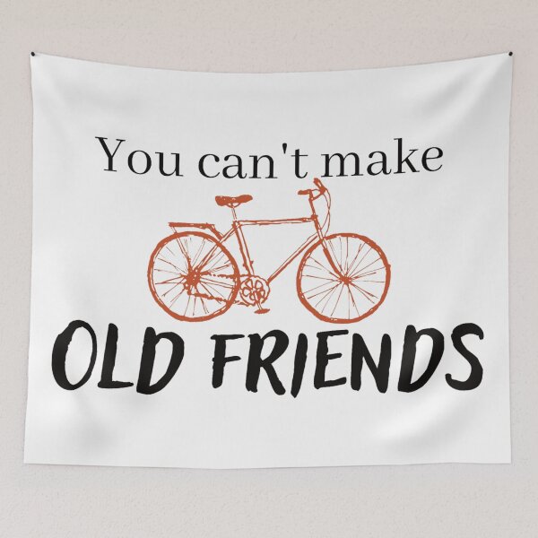 Item preview, You can't make old friends bikes designed and sold by Mirksaz-designs.