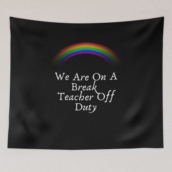 Item preview, We're on a teacher break at the rainbow designed and sold by klimov0101.
