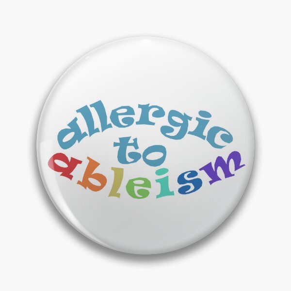 Item preview, Allergic to Ableism designed and sold by ambiguity-art.