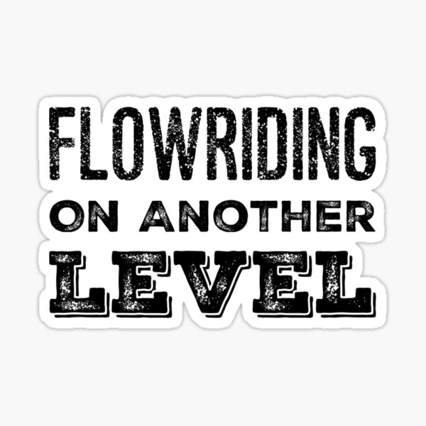 flowriding-on-another-level-sticker-by-sweetwearstore-redbubble