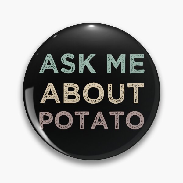 Item preview, Ask Me About Potato - Potato Lovers designed and sold by medbdj.