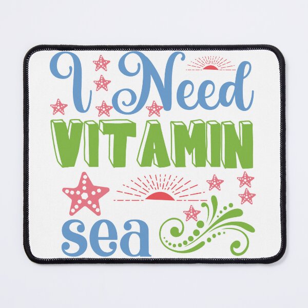 Item preview, I need Vitamin Sea Valentine Summer Gift Art Design Happy Life Apparel Essential Motivation Inspiration Joy Mood designed and sold by DesignByHeartUK.
