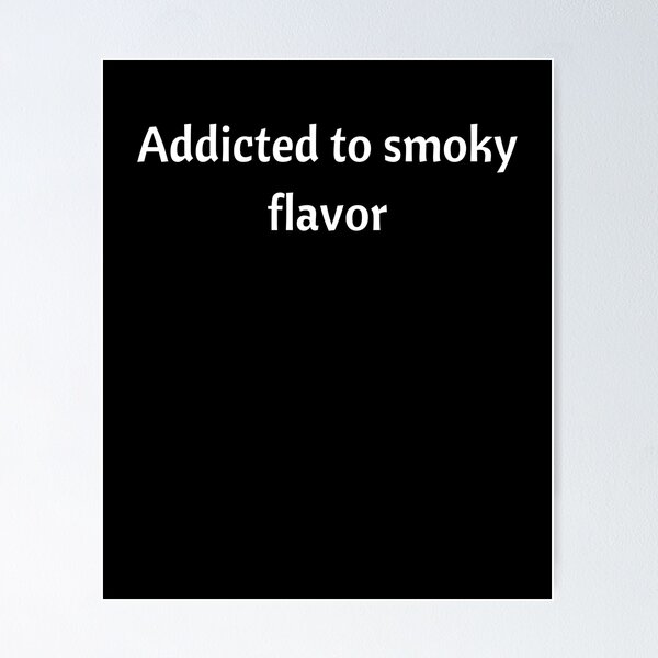 Item preview, Addicted To Smokey Flavor Is Perfect For all BBQ Grill Masters And Pitmasters Who Love Barbecue and Novelty Apparel  designed and sold by 5StarBBQDesign.