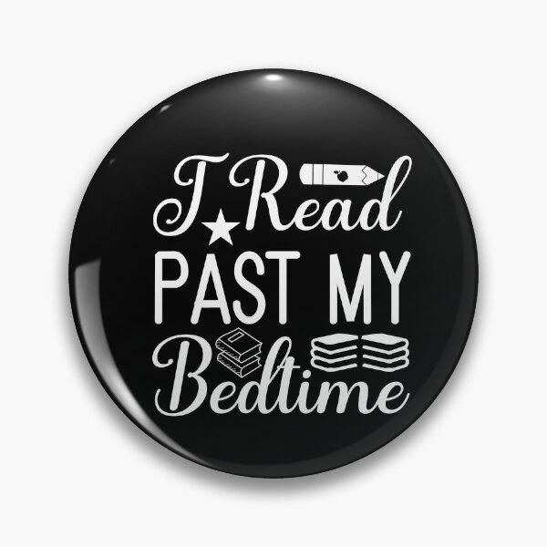 Item preview, I Read Past My Bedtime Gift Art Design Happy Life Apparel Essential Motivation Inspiration Joy Mood designed and sold by DesignByHeartUK.