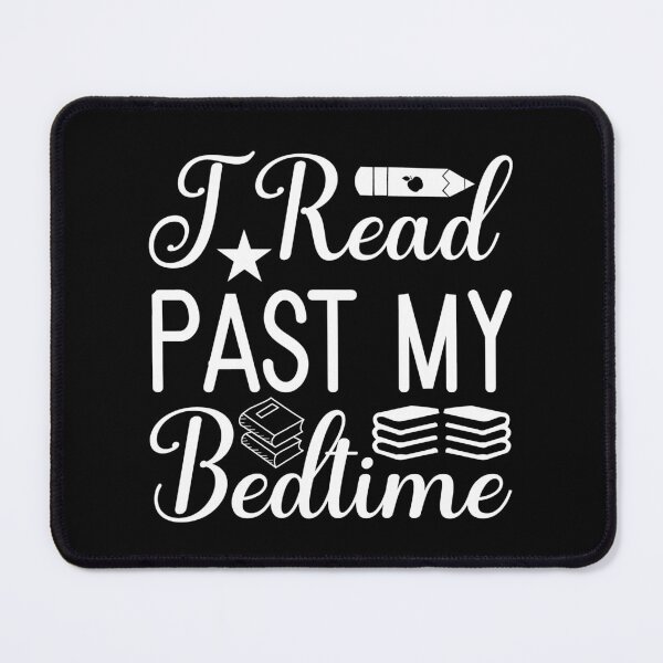 Item preview, I Read Past My Bedtime Gift Art Design Happy Life Apparel Essential Motivation Inspiration Joy Mood designed and sold by DesignByHeartUK.