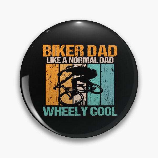 Item preview, biker dad like a normal dad but wheely cool designed and sold by SheIsAQueen.
