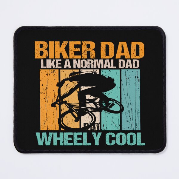 Item preview, biker dad like a normal dad but wheely cool designed and sold by SheIsAQueen.