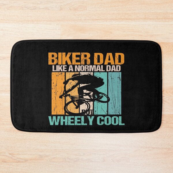 Item preview, biker dad like a normal dad but wheely cool designed and sold by SheIsAQueen.