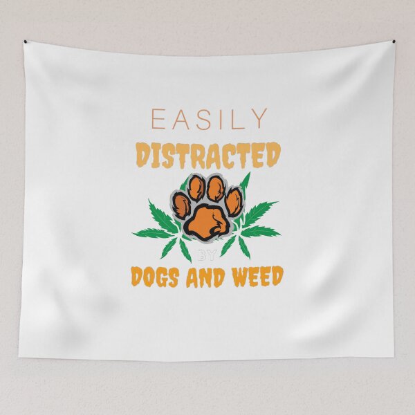 Item preview, Dogs And Weed By Dogs And Weed Funny Dog Lovers Gift Easily Distracted designed and sold by BestDesignbySof.