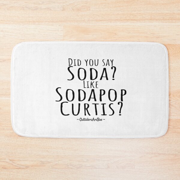 Item preview, did you say soda like sodapop curtis   designed and sold by SarahAt36.
