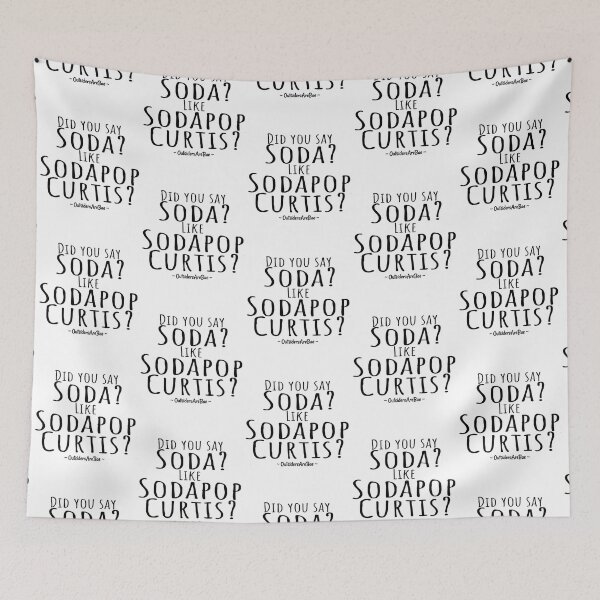 Item preview, did you say soda like sodapop curtis   designed and sold by SarahAt36.