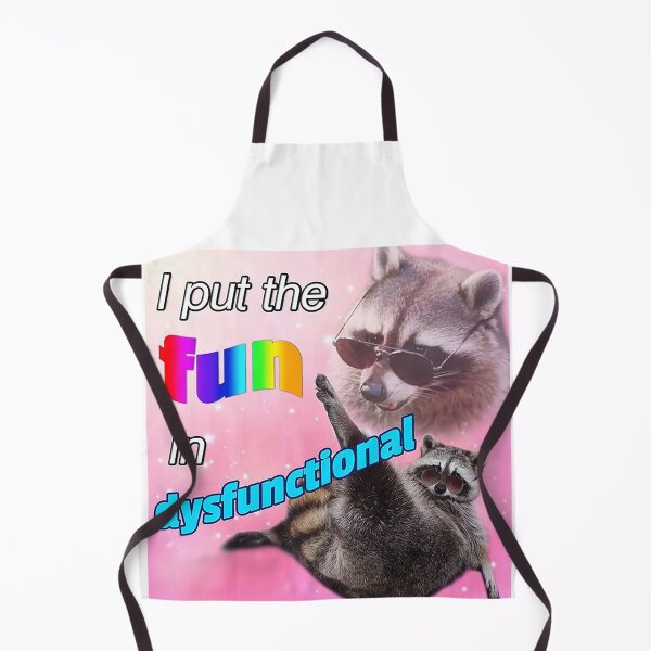 Item preview, Racoon Meme: I put the fun in dysfunctional designed and sold by Greg Heffley.