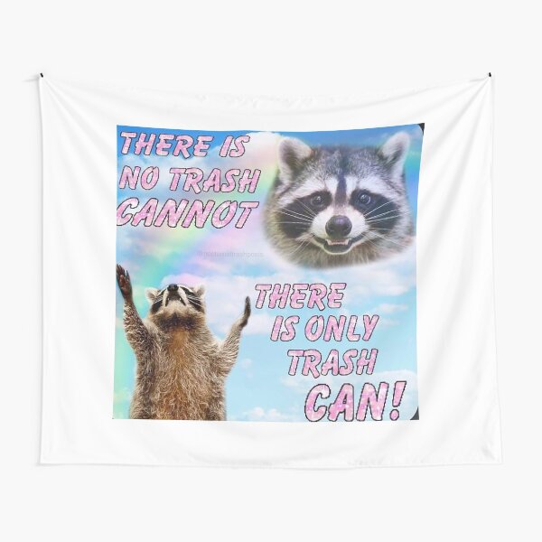 Item preview, Racoon Meme: There Is Only Trash Can designed and sold by Greg Heffley.