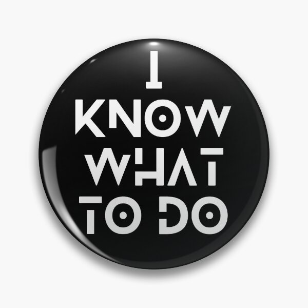 Item preview, I know what to do designed and sold by F1TwoTee.