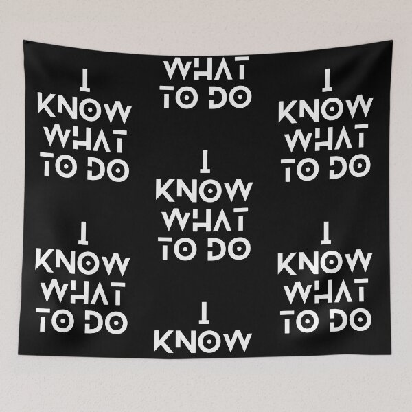 Item preview, I know what to do designed and sold by F1TwoTee.