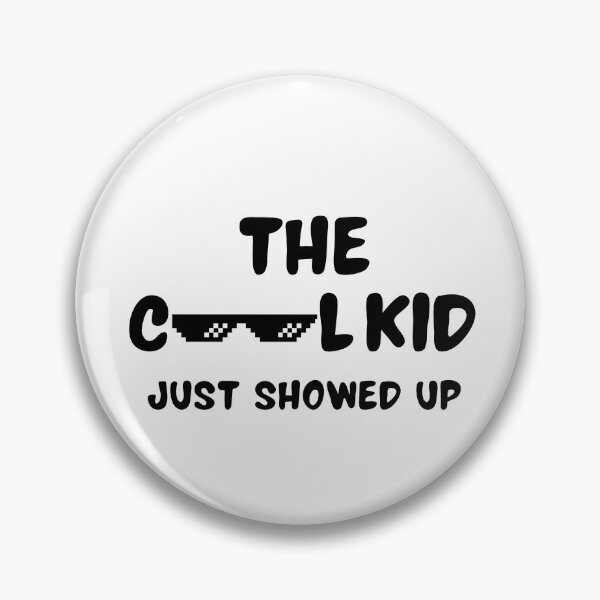 Item preview, The Cool Kid Just Showed Up designed and sold by MoaaStore.