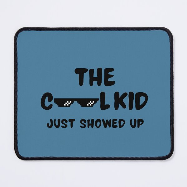 Item preview, The Cool Kid Just Showed Up designed and sold by MoaaStore.