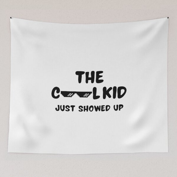 Item preview, The Cool Kid Just Showed Up designed and sold by MoaaStore.