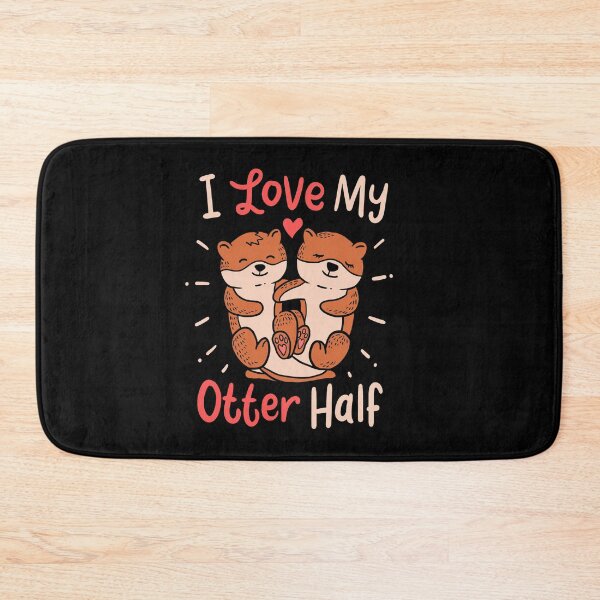 Item preview, I Love My Otter Half Clothing Gift for Valentine Animal Puns designed and sold by haselshirt.