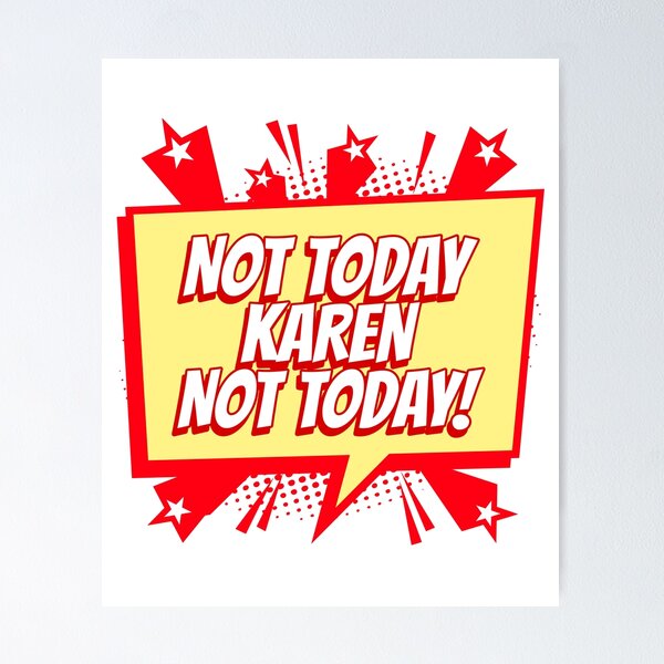 Item preview, Funny Cartoon Bubble Not today Karen designed and sold by Rorulent.