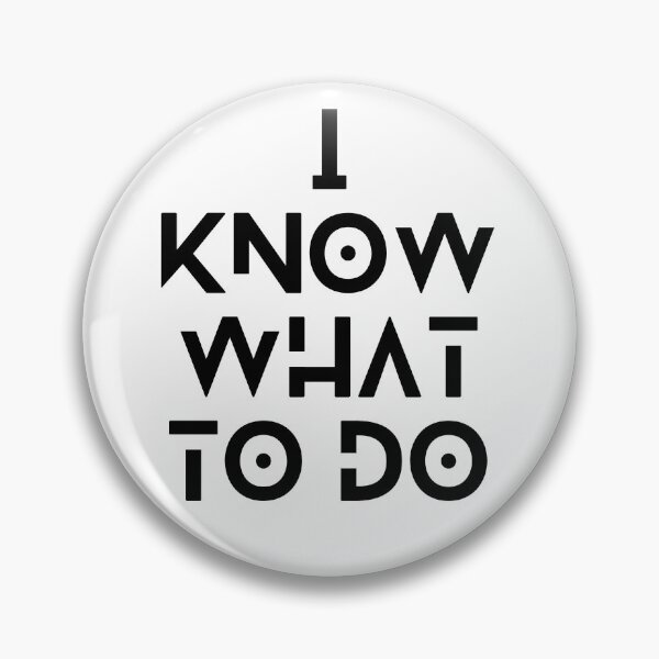 Item preview, I know what to do (2) designed and sold by F1TwoTee.