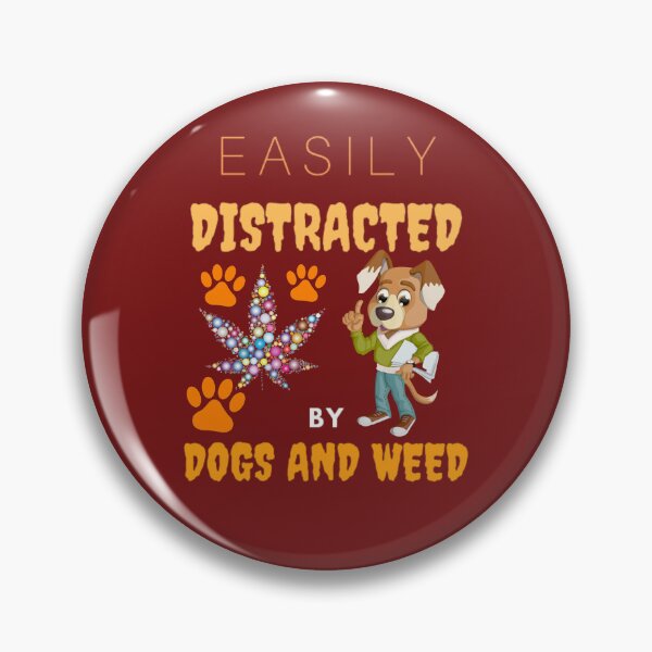 Item preview, Dogs And Weed By Dogs And Weed Funny Dog Lovers Gift Easily Distracted designed and sold by BestDesignbySof.