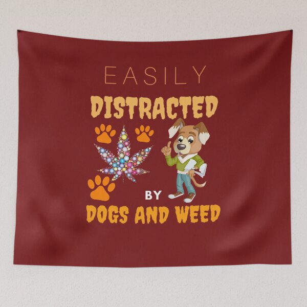 Item preview, Dogs And Weed By Dogs And Weed Funny Dog Lovers Gift Easily Distracted designed and sold by BestDesignbySof.