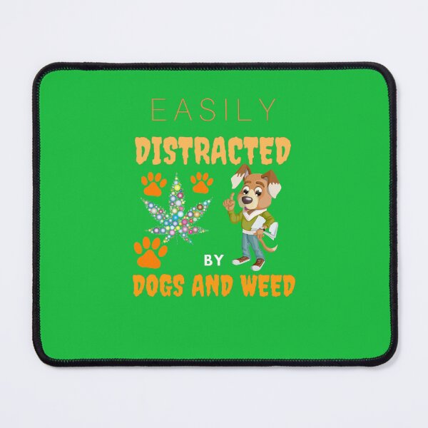 Item preview, Dogs And Weed By Dogs And Weed Funny Dog Lovers Gift Easily Distracted designed and sold by BestDesignbySof.