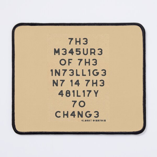 Item preview,  The measure of intelligence is the ability to change BY CALLIS designed and sold by Calliope Cr ⭐⭐⭐⭐⭐.