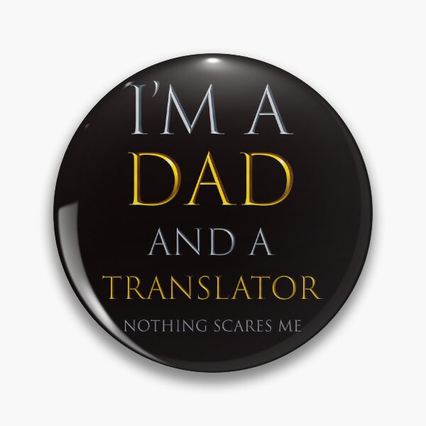 Item preview,  i'm a dad and a translator nothing scares me  - funny job quotes designed and sold by pat227jc.