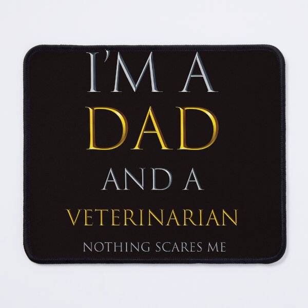 Item preview,  i'm a dad and a veterinarian nothing scares me  - funny job quotes designed and sold by pat227jc.