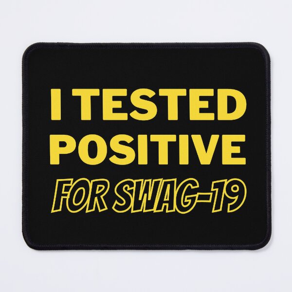 Item preview, I tested positive for swag-19 designed and sold by Catspeople.
