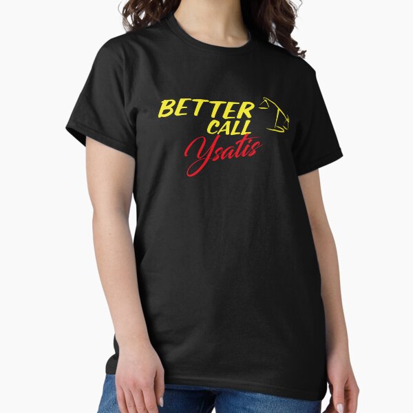 Item preview, Better Call Ysatis  ,Why call Saul, they'd better call you. designed and sold by Artistickaos.