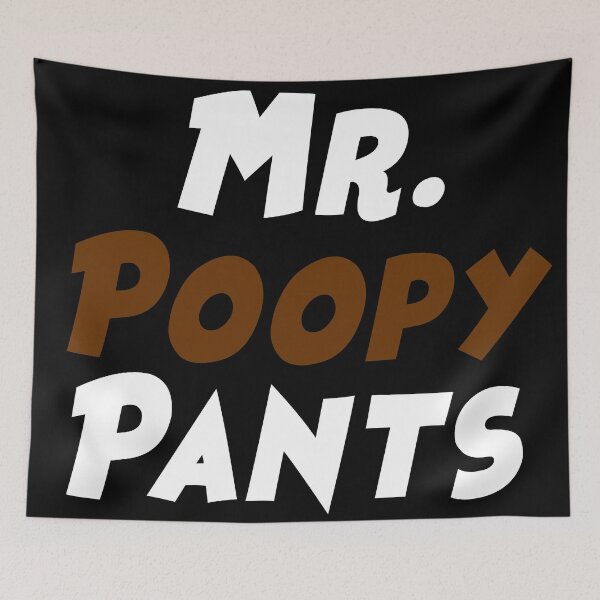 Item preview, MR Poopy Pants  designed and sold by John-Paul Sanders.