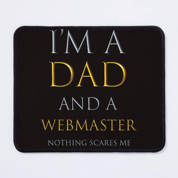 Item preview,  i'm a dad and a webmaster nothing scares me  - funny job quotes designed and sold by pat227jc.