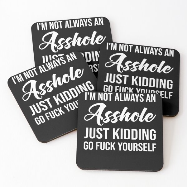 Item preview, I'm Not Always An Asshole Just Kidding Go F.u.c.k Yourself  designed and sold by AlvaShop.