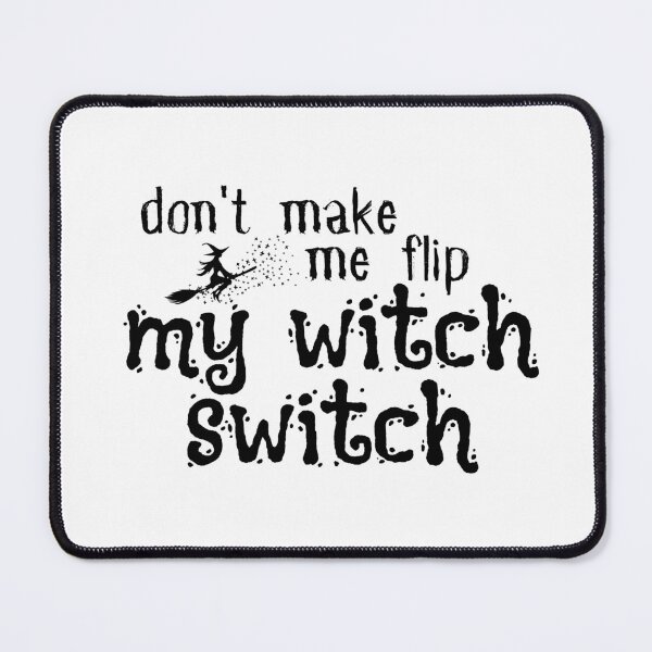 Item preview, Funny Halloween , Don't Make Me Flip My Witch Switch, Funny Halloween , Halloween Gift, Salem Witch designed and sold by Alexa5454.