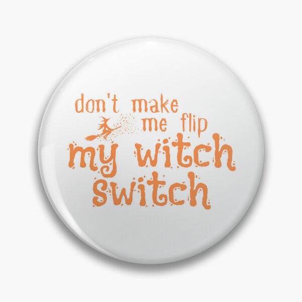 Item preview, Funny Halloween , Don't Make Me Flip My Witch Switch, Funny Halloween , Halloween Gift, Salem Witch designed and sold by Alexa5454.