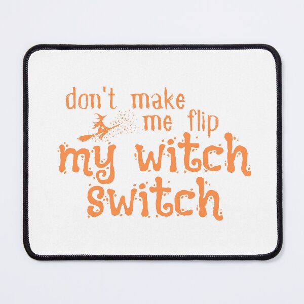 Item preview, Funny Halloween , Don't Make Me Flip My Witch Switch, Funny Halloween , Halloween Gift, Salem Witch designed and sold by Alexa5454.