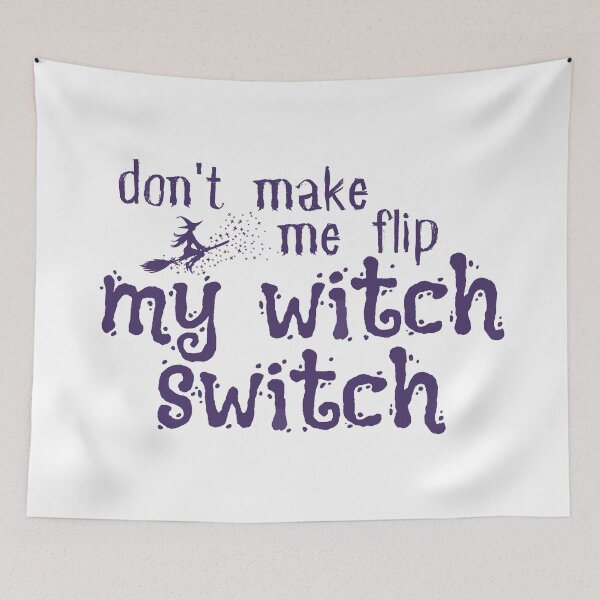 Item preview,  Funny Halloween , Don't Make Me Flip My Witch Switch, Funny Halloween , Halloween Gift, Salem Witch designed and sold by Alexa5454.
