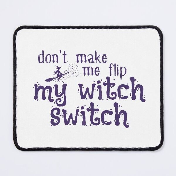 Item preview,  Funny Halloween , Don't Make Me Flip My Witch Switch, Funny Halloween , Halloween Gift, Salem Witch designed and sold by Alexa5454.