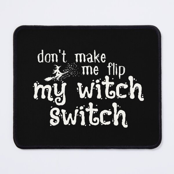 Item preview,  Funny Halloween , Don't Make Me Flip My Witch Switch, Funny Halloween , Halloween Gift, Salem Witch designed and sold by Alexa5454.