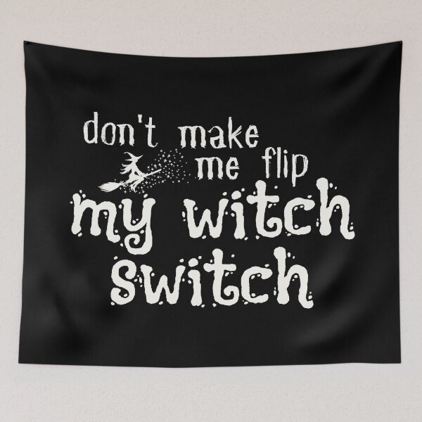Item preview,  Funny Halloween , Don't Make Me Flip My Witch Switch, Funny Halloween , Halloween Gift, Salem Witch designed and sold by Alexa5454.