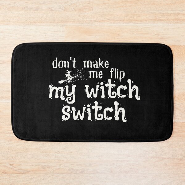 Item preview,  Funny Halloween , Don't Make Me Flip My Witch Switch, Funny Halloween , Halloween Gift, Salem Witch designed and sold by Alexa5454.