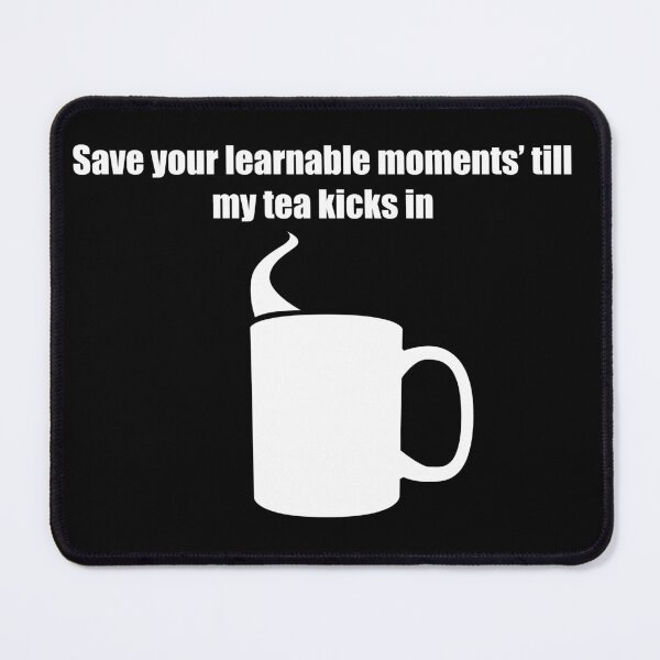 Item preview, Learnable Moments with Tea designed and sold by ianablakeman.