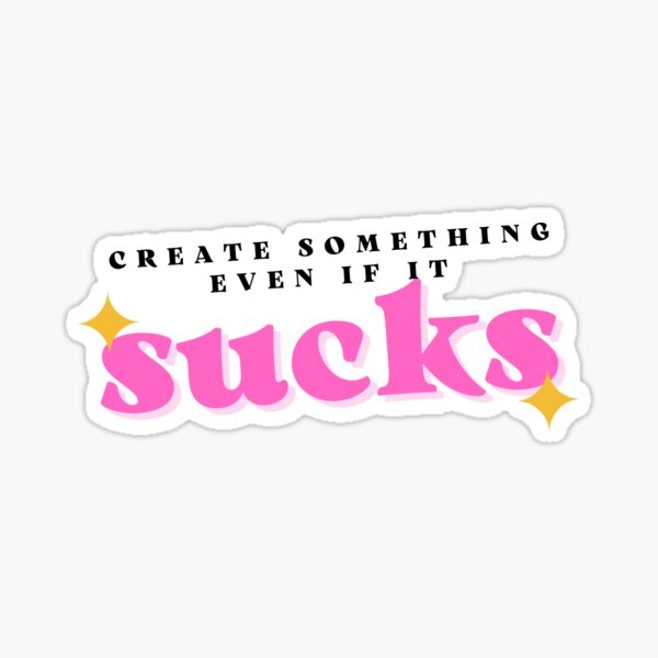 Item preview, Create something even if it sucks designed and sold by wordsup.
